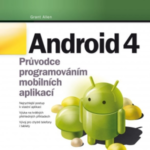 Knížní tip – Android 4: Průvodce programováním mobilních aplikací