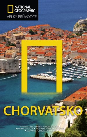 Knižn&iacute; tip: Chorvatsko - Velk&yacute; průvodce National Geographic