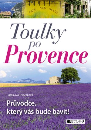 Toulky po Provence - kraj provoněn&yacute; levandul&iacute;