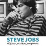 Steve Jobs – můj život, má láska, mé prokletí