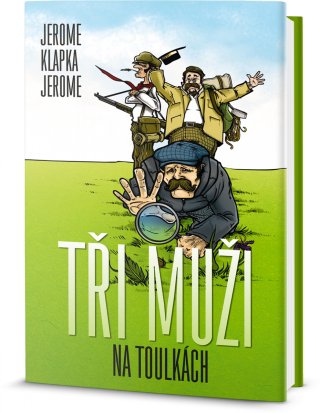 Jerome Klapka Jerome - Tři muži na toulk&aacute;ch