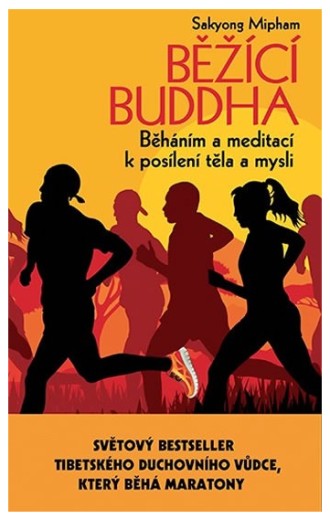 Běž&iacute;c&iacute; Buddha - běh&aacute;n&iacute;m a meditac&iacute; k pos&iacute;len&iacute; těla a mysli