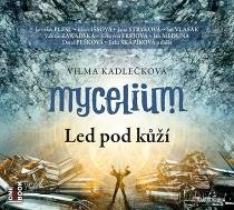 Mycelium II: Led pod kůž&iacute;