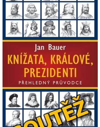 SOUTĚŽ o knihu Kn&iacute;žata, kr&aacute;lov&eacute;, prezidenti