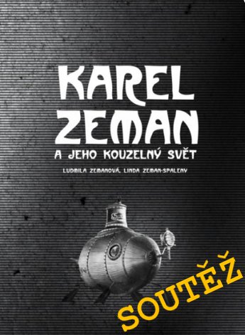 SOUTĚŽ o knihu KAREL ZEMAN a jeho kouzeln&yacute; svět