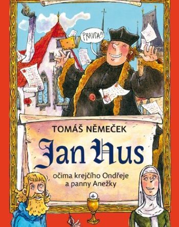 Jan Hus očima krejčího Ondřeje a panny Anežky