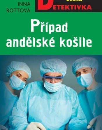 Inna Rottov&aacute; - Př&iacute;pad andělsk&eacute; ko&scaron;ile