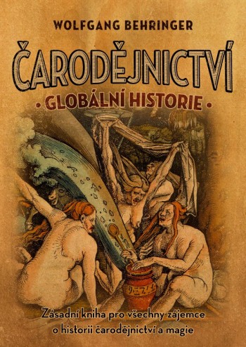 Čarodějnictví: globální historie Čarodějnictví: globální historie
