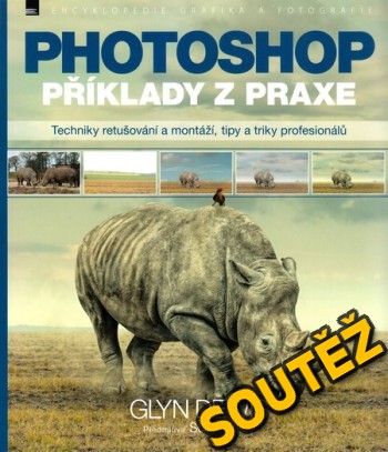 SOUTĚŽ o knihu PHOTOSHOP - příklady z praxe SOUTĚŽ o knihu PHOTOSHOP - příklady z praxe