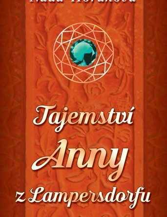 Naďa Hor&aacute;kov&aacute; - Tajemstv&iacute; Anny z Lampersdorfu