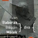Ivan Baborák & Štěpán Málek: DVA
