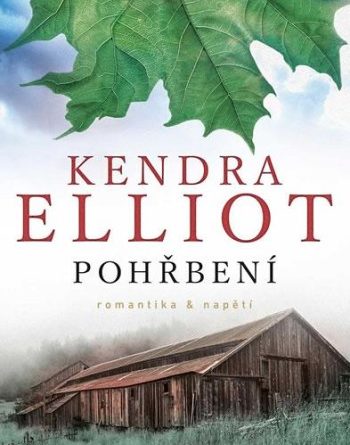 Kendra Elliot: Pohřben&iacute;