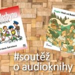 SOUTĚŽ o dvě audioknihy pro děti