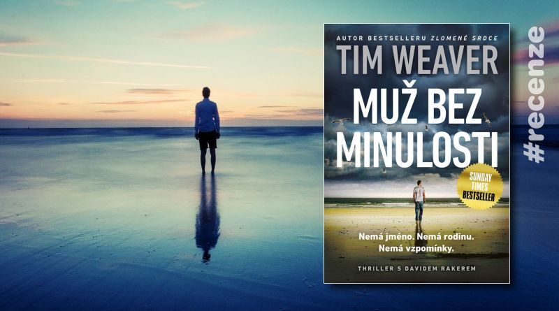 Muž bez minulosti - Tim Weaver - recenze knihy